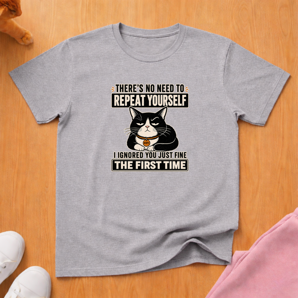No need to repeat yourself T-shirt