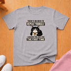 No need to repeat yourself T-shirt