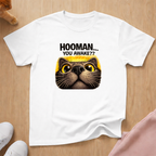 Hooman...You awake? T-shirt