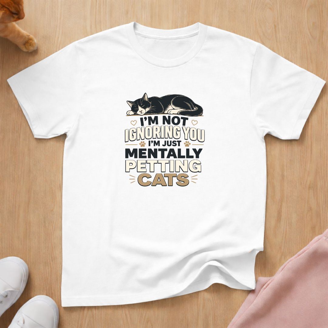 Not ignoring you T-shirt