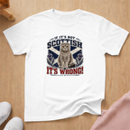 If it's not Scottish (dark) T-shirt