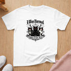 I Was Normal T-shirt