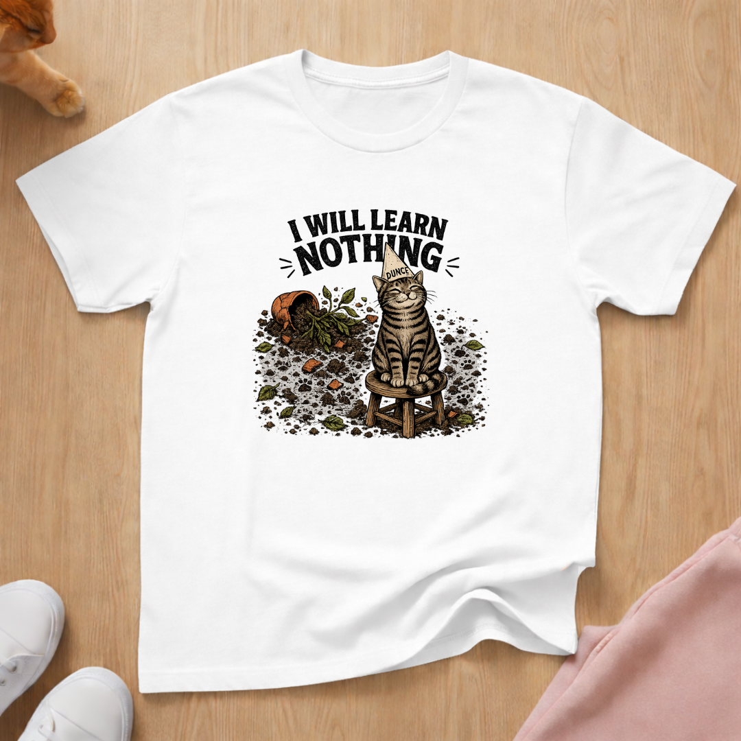 I will learn nothing T-shirt