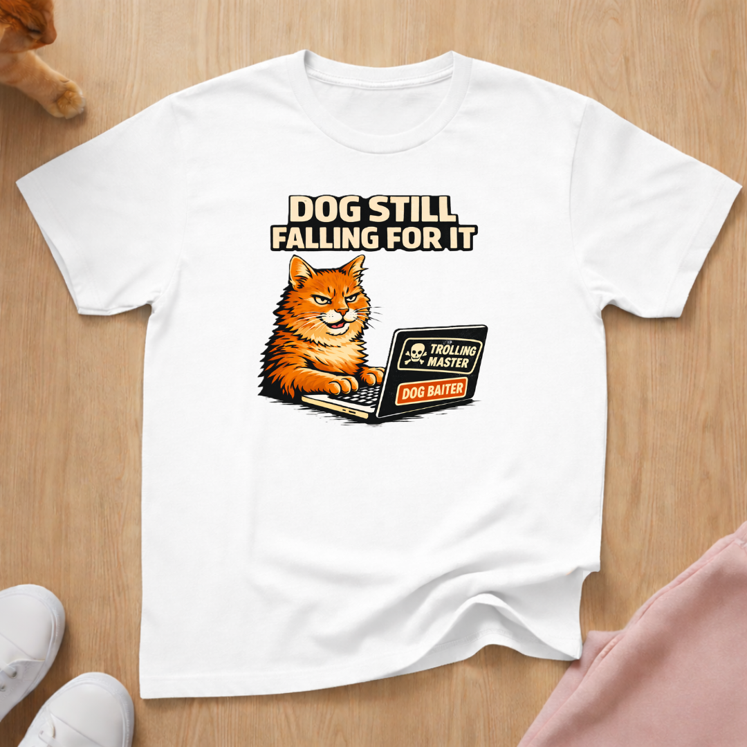 Dog still falling for it T-shirt