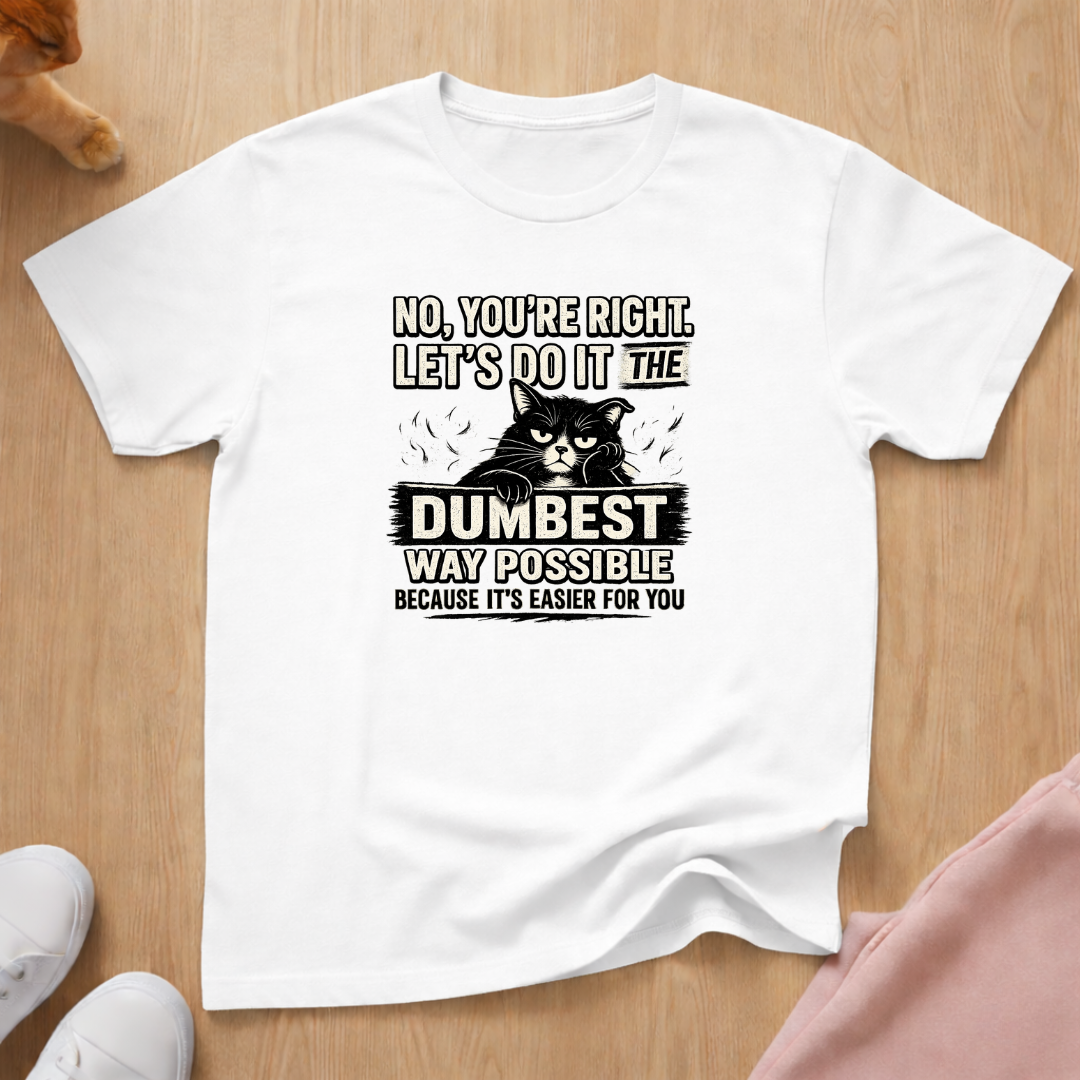 Dumbest way possible T-shirt